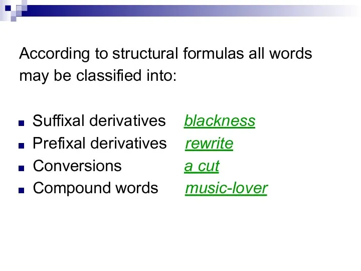 According to structural formulas all words may be classified into: Suffixal derivatives