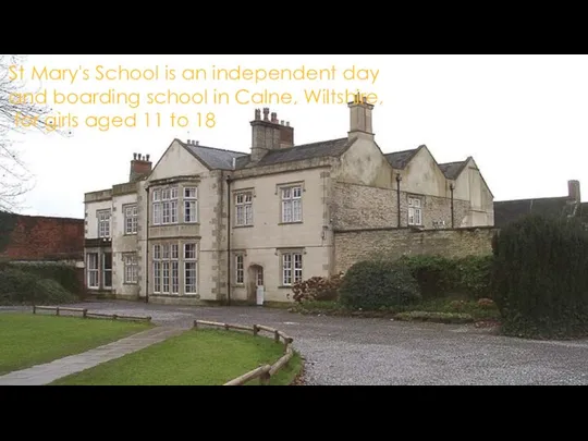 St Mary's School is an independent day and boarding school in Calne,