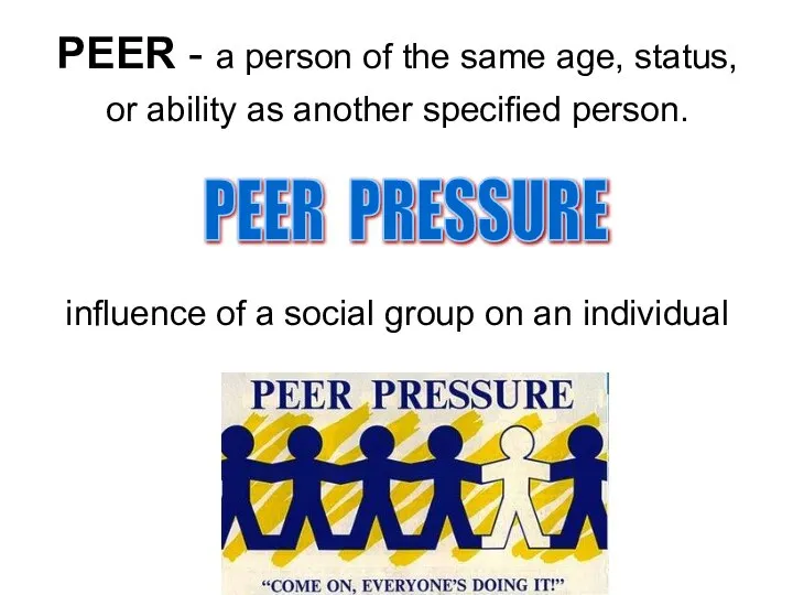 PEER - a person of the same age, status, or ability as