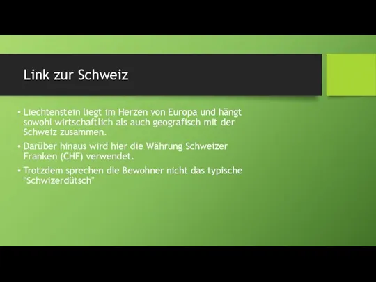 Link zur Schweiz Liechtenstein liegt im Herzen von Europa und hängt sowohl