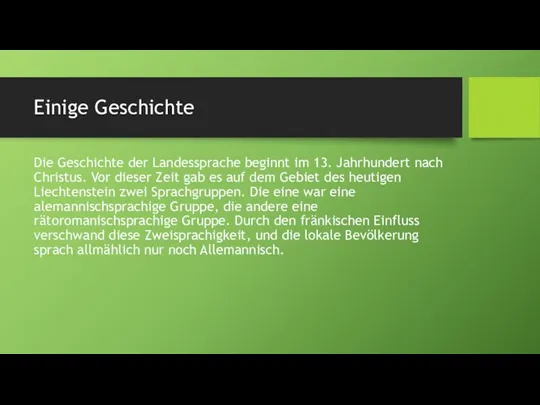 Einige Geschichte Die Geschichte der Landessprache beginnt im 13. Jahrhundert nach Christus.