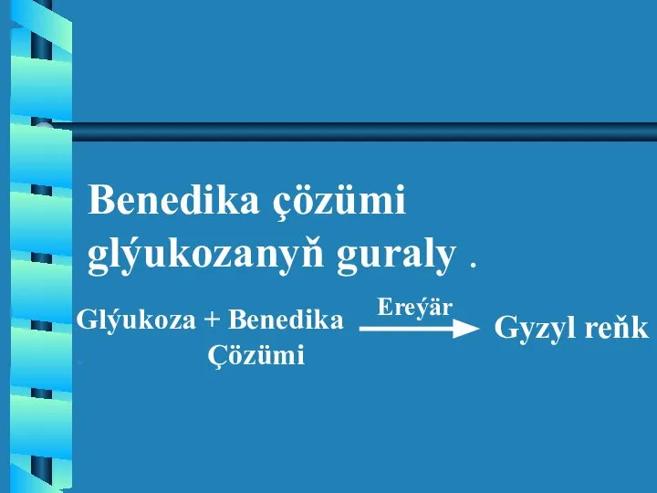 Benedika çözümi glýukozanyň guraly . Glýukoza + Benedika . Çözümi Ereýär Gyzyl reňk