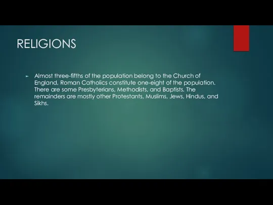 RELIGIONS Almost three-fifths of the population belong to the Church of England,