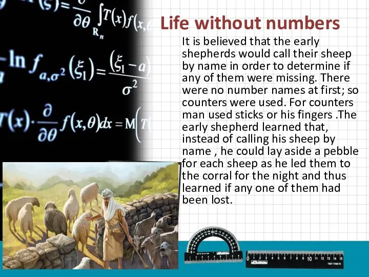 Life without numbers It is believed that the early shepherds would call