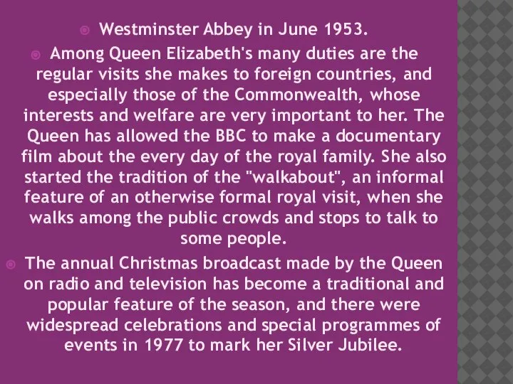 Westminster Abbey in June 1953. Among Queen Elizabeth's many duties are the