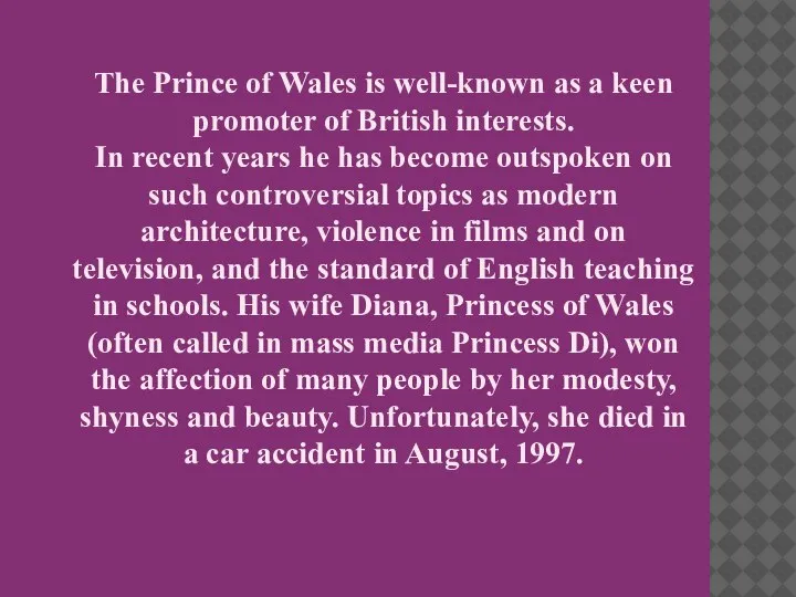 The Prince of Wales is well-known as a keen promoter of British