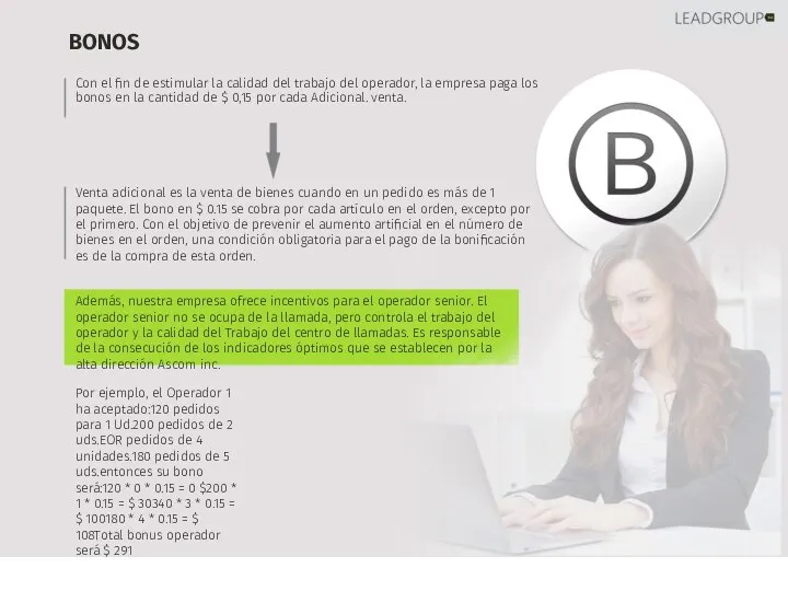 Con el fin de estimular la calidad del trabajo del operador, la