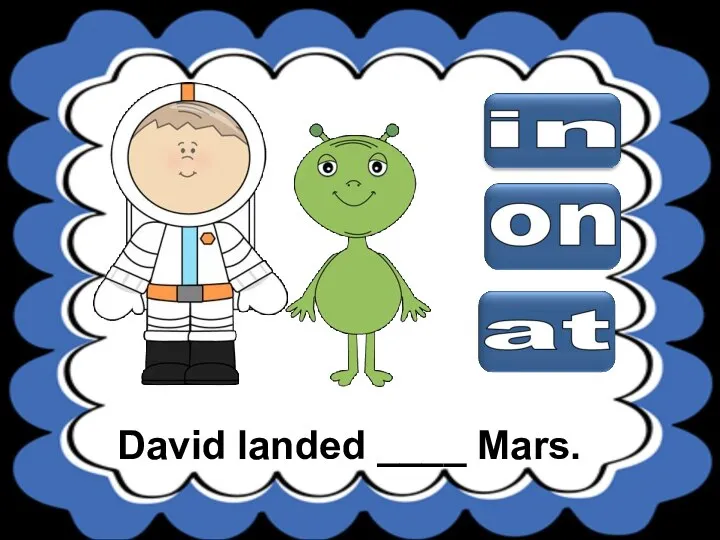 David landed ____ Mars.