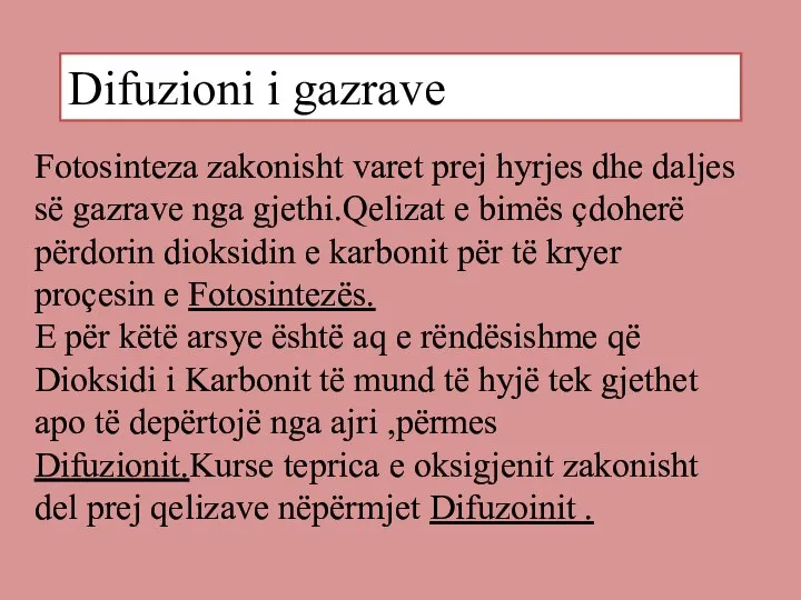 Difuzioni i gazrave Fotosinteza zakonisht varet prej hyrjes dhe daljes së gazrave