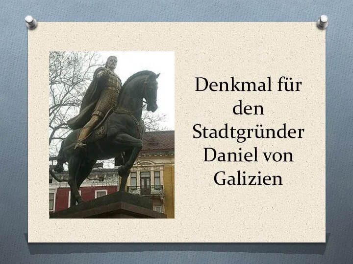 Denkmal für den Stadtgründer Daniel von Galizien