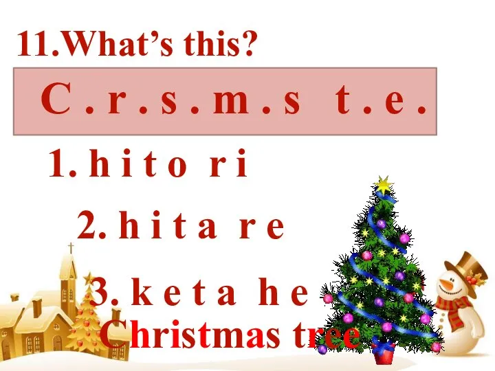 11.What’s this? C . r . s . m . s t