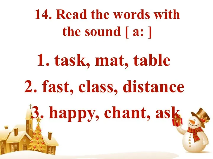 14. Read the words with the sound [ a: ] 1. task,