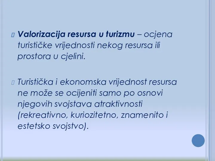 Valorizacija resursa u turizmu – ocjena turističke vrijednosti nekog resursa ili prostora