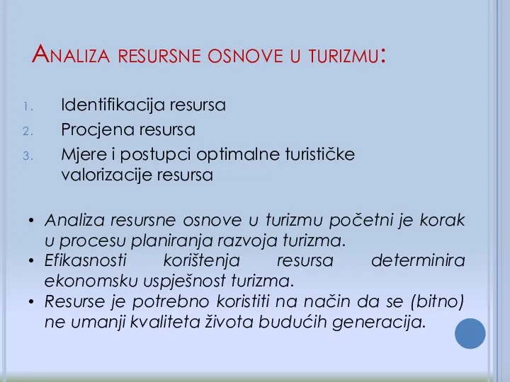 Analiza resursne osnove u turizmu: Identifikacija resursa Procjena resursa Mjere i postupci