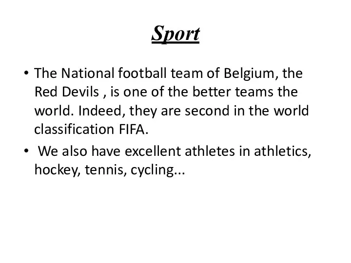 Sport The National football team of Belgium, the Red Devils , is