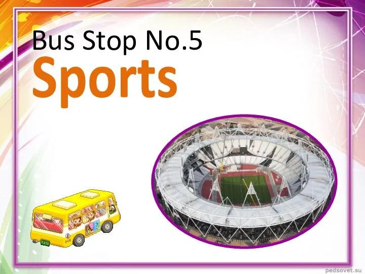 Bus Stop No.5 Sports