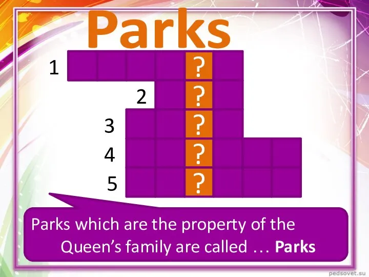 ? ? ? ? ? 1 3 2 5 4 Parks Parks