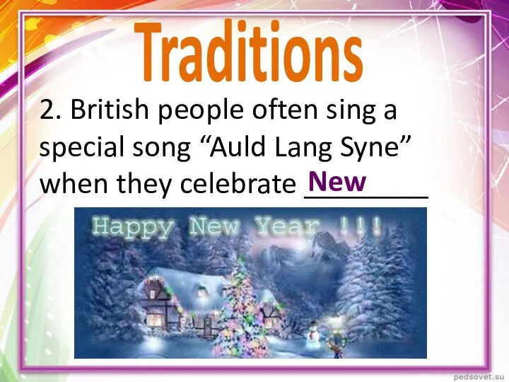 2. British people often sing a special song “Auld Lang Syne” when