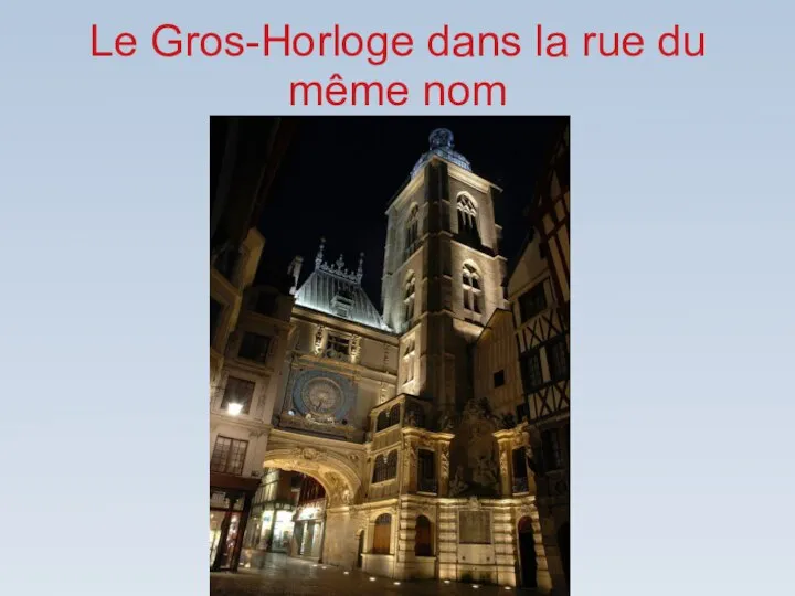 Le Gros-Horloge dans la rue du même nom