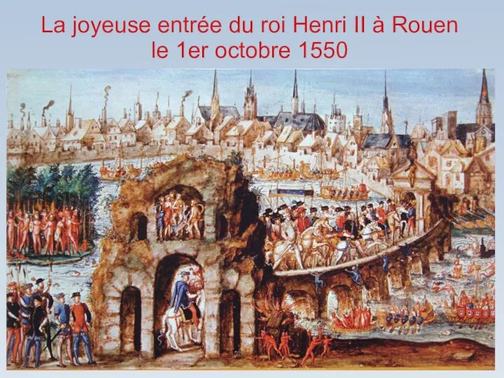 La joyeuse entrée du roi Henri II à Rouen le 1er octobre 1550