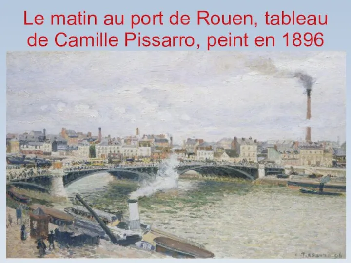 Le matin au port de Rouen, tableau de Camille Pissarro, peint en 1896