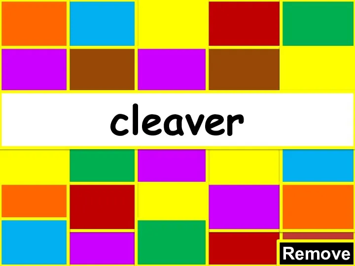 Remove cleaver