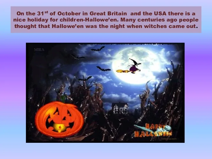 On the 31st of October in Great Britain and the USA there