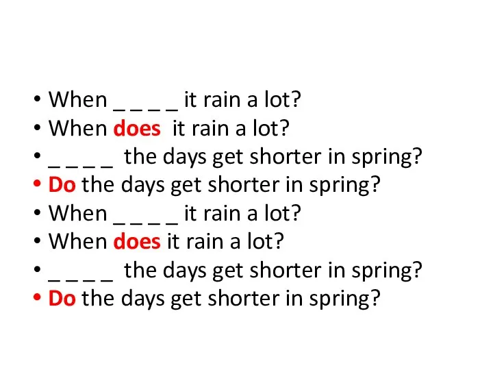 When _ _ _ _ it rain a lot? When does it