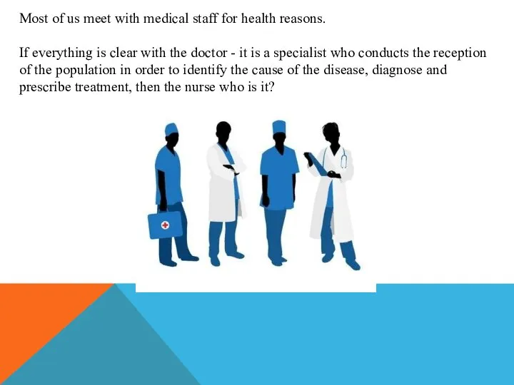 Most of us meet with medical staff for health reasons. If everything