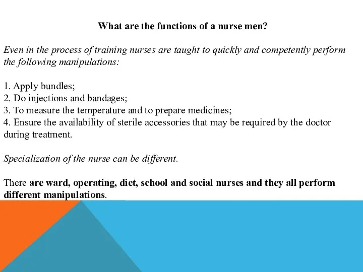 What are the functions of a nurse men? Even in the process