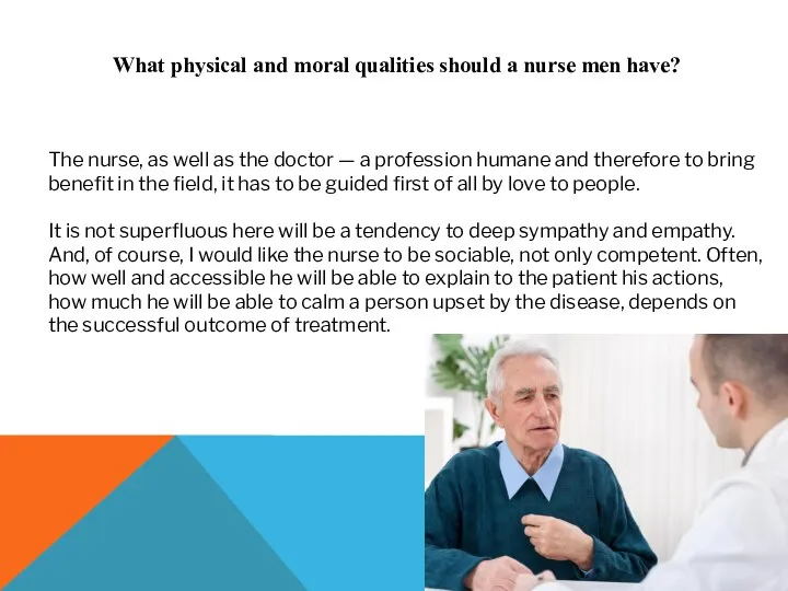 What physical and moral qualities should a nurse men have? The nurse,