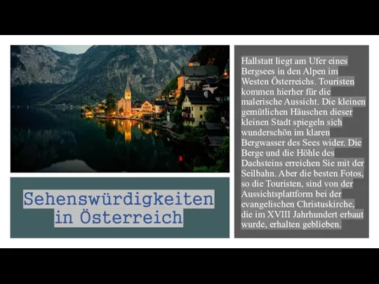 Sehenswürdigkeiten in Österreich Hallstatt liegt am Ufer eines Bergsees in den Alpen