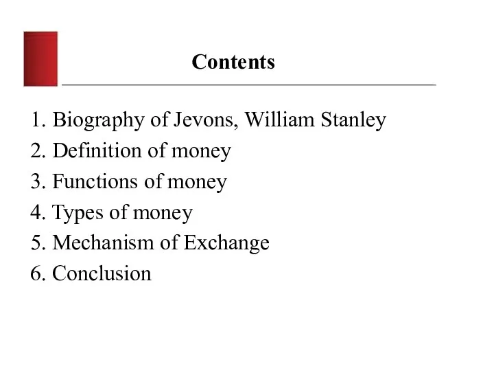 Contents 1. Biography of Jevons, William Stanley 2. Definition of money 3.