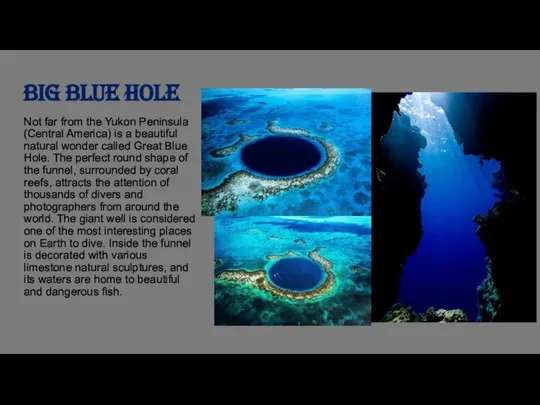 Big blue hole Not far from the Yukon Peninsula (Central America) is