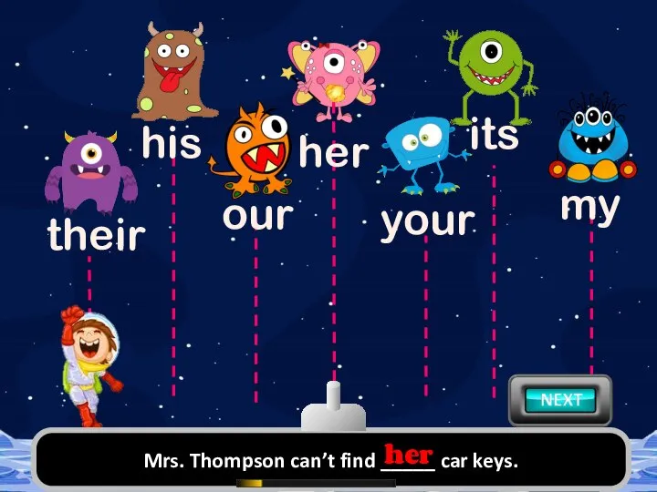 Mrs. Thompson can’t find _____ car keys. her their his our your its my her