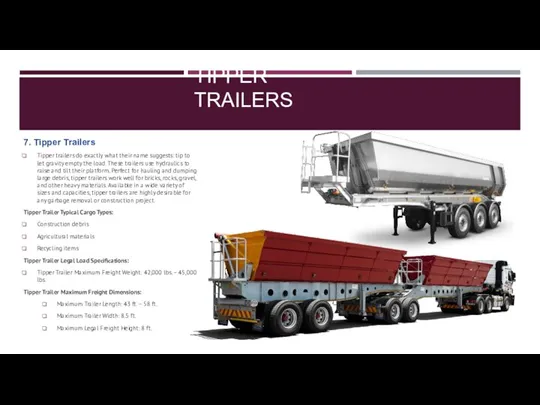 TIPPER TRAILERS 7. Tipper Trailers Tipper trailers do exactly what their name