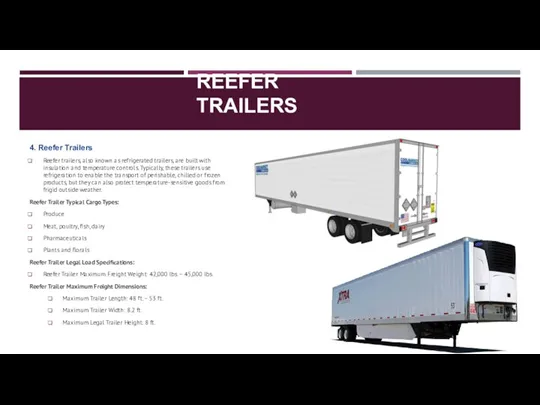 REEFER TRAILERS 4. Reefer Trailers Reefer trailers, also known as refrigerated trailers,