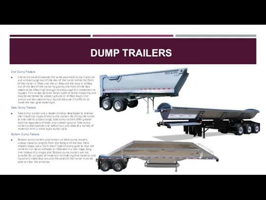 DUMP TRAILERS End Dump Trailers End dump trailers operate the same way