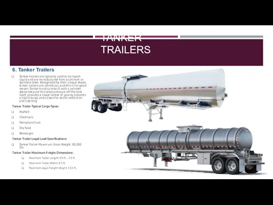 TANKER TRAILERS 6. Tanker Trailers Tanker trailers are typically used to transport