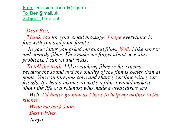 From: Russian_friend@oge.ru To: Ben@mail.uk Subject: Time out Dear Ben, Thank you for