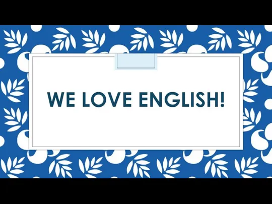 WE LOVE ENGLISH!