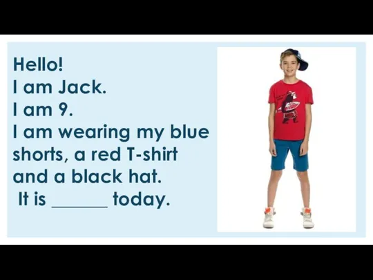 Hello! I am Jack. I am 9. I am wearing my blue