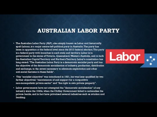 AUSTRALIAN LABOR PARTY The Australian Labor Party (ALP), also simply known as