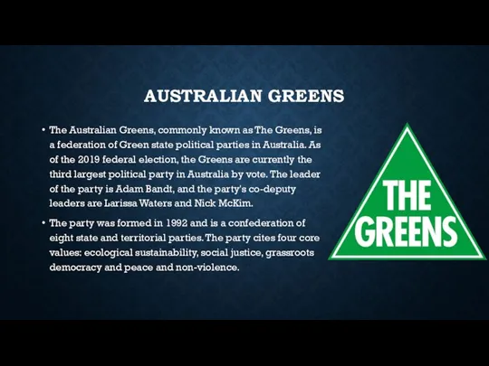AUSTRALIAN GREENS The Australian Greens, commonly known as The Greens, is a