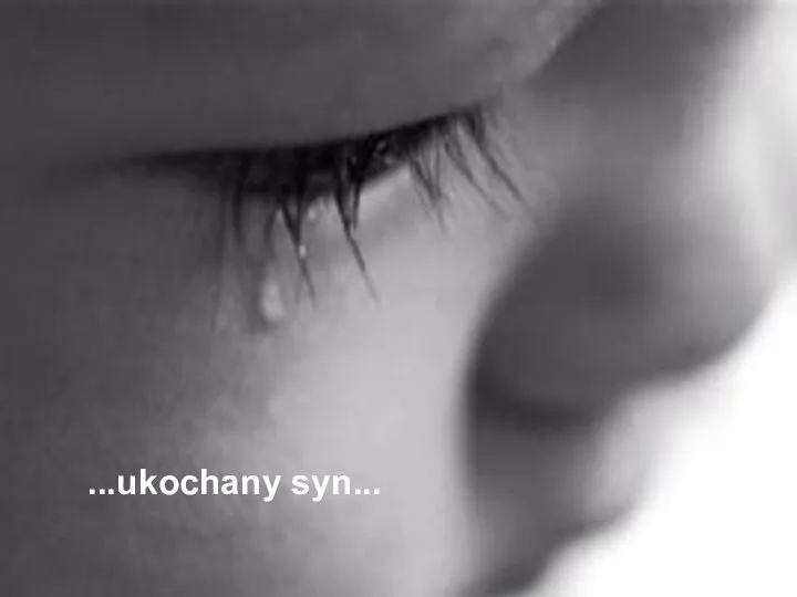 ...ukochany syn...