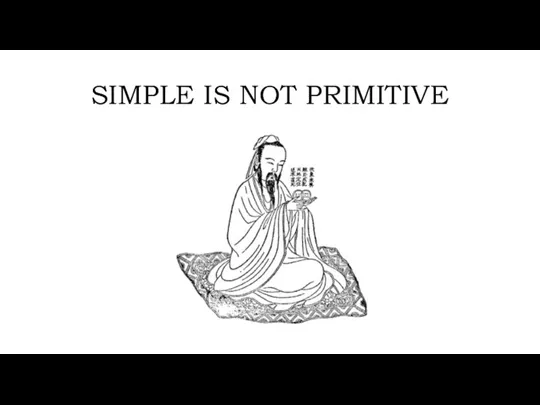 SIMPLE IS NOT PRIMITIVE