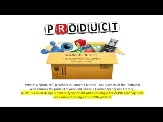 What is a *product*? (Learners as Content Creators – not Teachers or