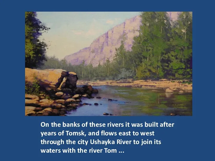 On the banks of these rivers it was built after years of