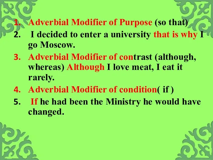 Adverbial Modifier of Purpose (so that) I decided to enter a university