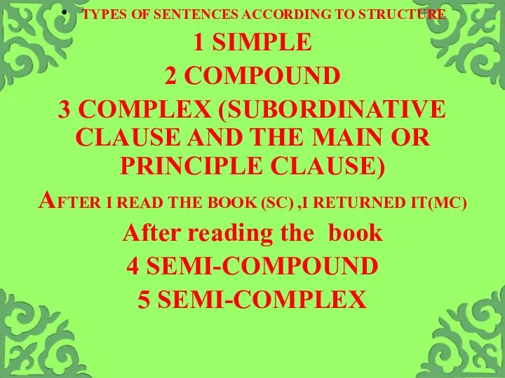 TYPES OF SENTENCES ACCORDING TO STRUCTURE 1 SIMPLE 2 COMPOUND 3 COMPLEX
